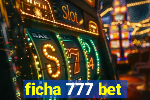 ficha 777 bet